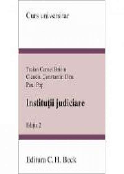 Institutii judiciare. Editia 2 - Paul Pop, Traian Cornel Briciu, Claudiu Constantin Dinu