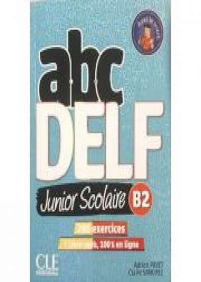 ABC DELF Junior Scolaire B2 - Livre + CD: 200 exercices + Livre web
