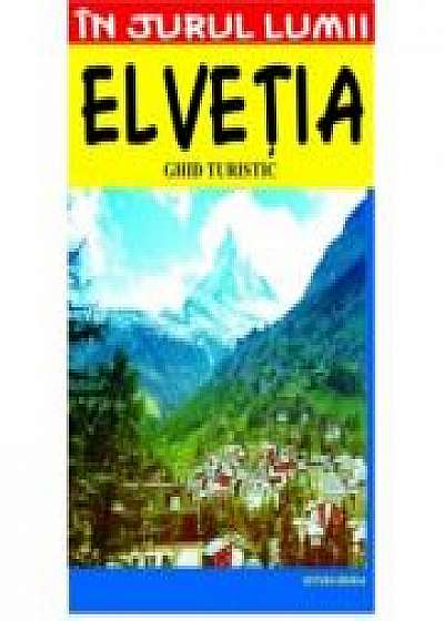 Elvetia – ghid turistic - Marian Lasculescu