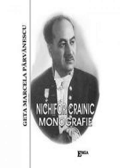 Nichifor Crainic, monografie - Geta Marcela Parvanescu