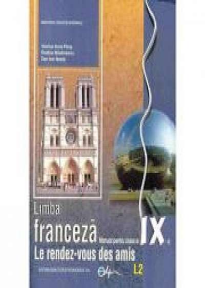 Limba franceza, manual pentru clasa a IX-a (L2) - Le rendez-vous des amis - Dan Ion Nasta