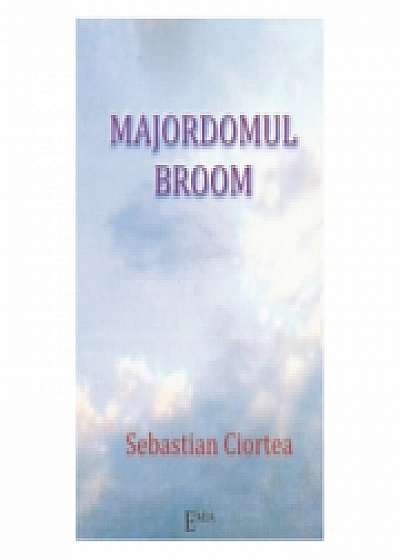 Majordomul Broom - Sebastian Ciortea
