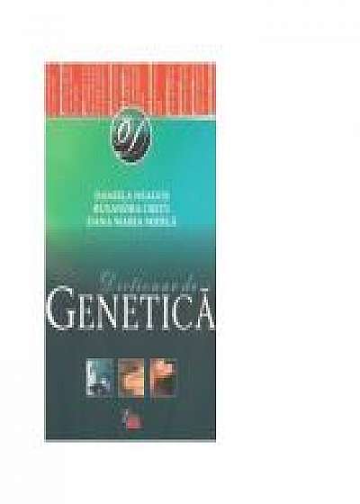 Dictionar De Genetica - Daniela Neagos, Ruxandra Cretu, Dana Maria Mierla