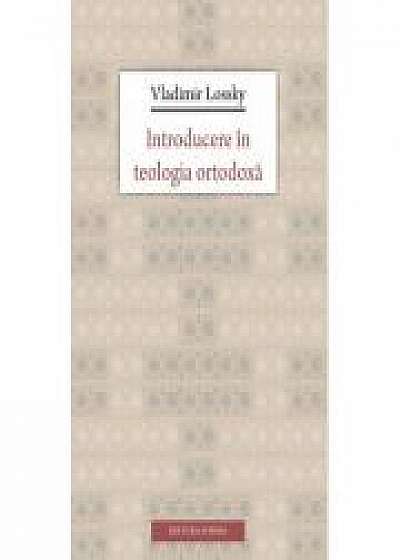 Introducere in teologia ortodoxa - Vladimir Lossky. Traducere de Lidia si Remus Rus
