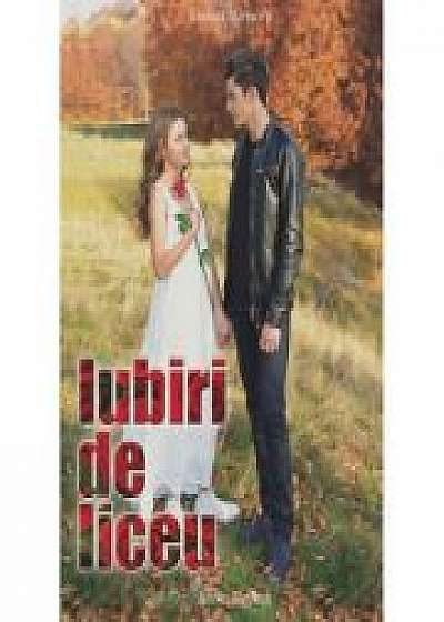 Iubiri de liceu - Luciana Marinescu Iubiri de liceu - Luciana Marinescu