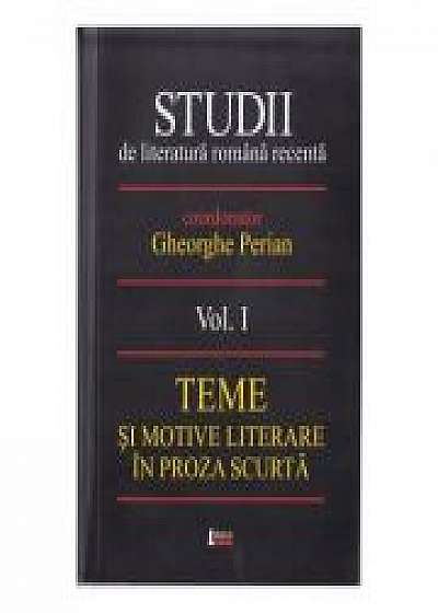 Studii de literatura romana recenta. Volumul 1 - Gheorghe Perian