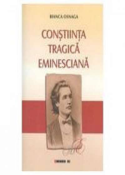 Constiinta Tragica Eminesciana - Bianca Osnaga