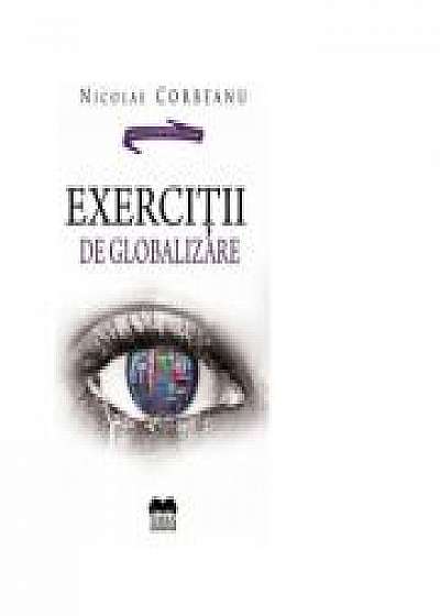 Exercitii de globalizare - Nicolae Corbeanu