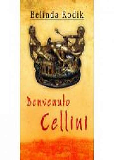 Benvenuto Cellini - Belinda Rodik