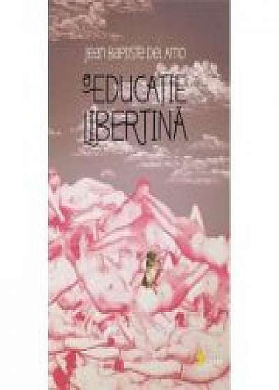 O educatie libertina - Jean-Baptiste Del Amo