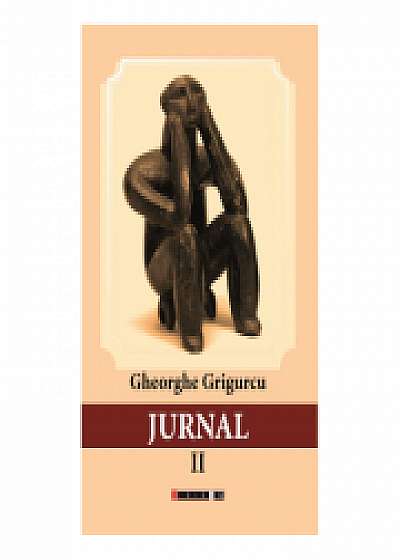 Jurnal vol. II - Gheorghe Grigurcu