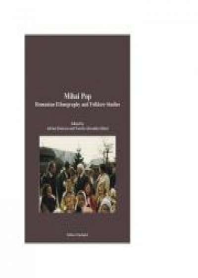 Mihai Pop. Romanian Ethnography and Folklore Studies - Narcisa Alexandra Stiuca, Adrian Stoicescu