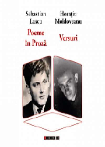 Poeme in proza. Versuri - Horatiu Moldoveanu, Sebastian Lascu