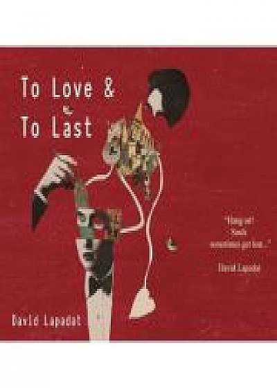 To Love &amp; To Last - DAVID LAPADAT