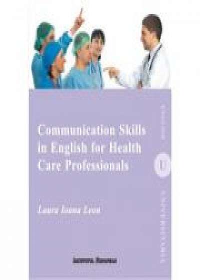 Communication Skills in English for Health Care Professionals - Ioana Laura Leon
