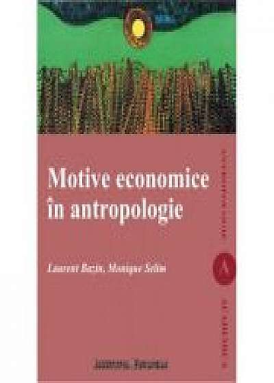 Motive economice in antropologie - Laurent Bazin, Monique Selim
