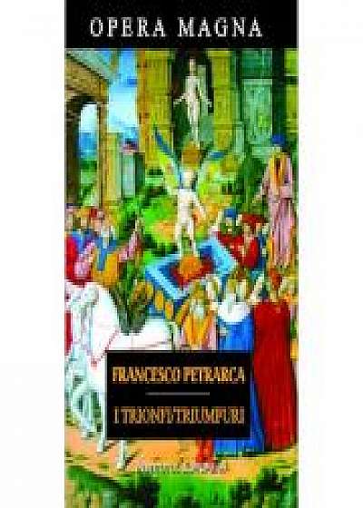 I Trionfi / Triumfuri - Francesco Petrarca