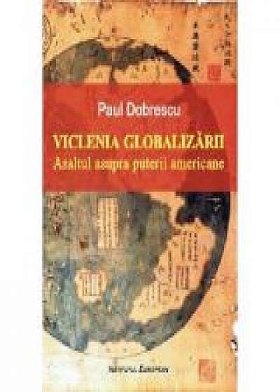 Viclenia globalizarii - Paul Dobrescu