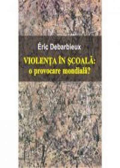 Coperta cărții Violenta in scoala - Eric Debarbieux