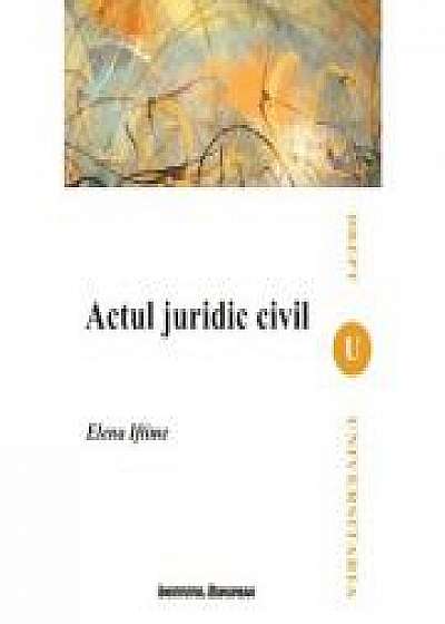 Actul juridic civil - Elena Iftime