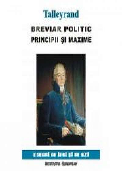Breviar politic. Principii si maxime - Charles-Maurice de Talleyrand-Perigord