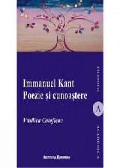 Immanuel Kant. Poezie si cunoastere - Vasilica Cotoflea