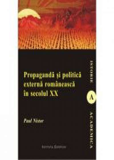 Propaganda si politica externa romaneasca in secolul XX - Paul Nistor