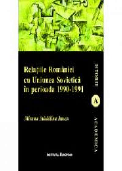 Relatiile Romaniei cu Uniunea Sovietica in perioada 1990-1991 - Miruna Madalina Iancu