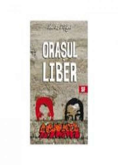 Coperta cărții Orasul liber - Marius Pitigoi