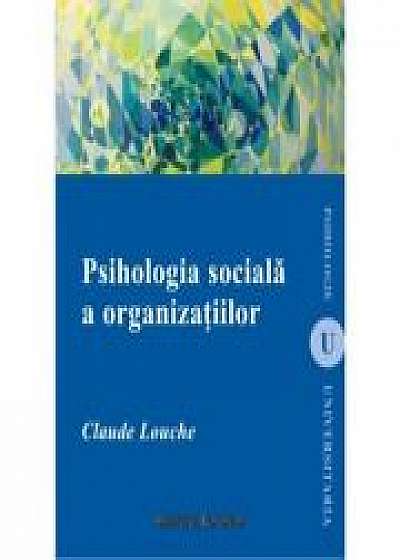Psihologia sociala a organizatiilor - Claude Louche