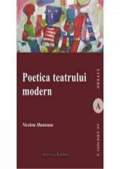 Poetica teatrului modern - Nicoleta Munteanu