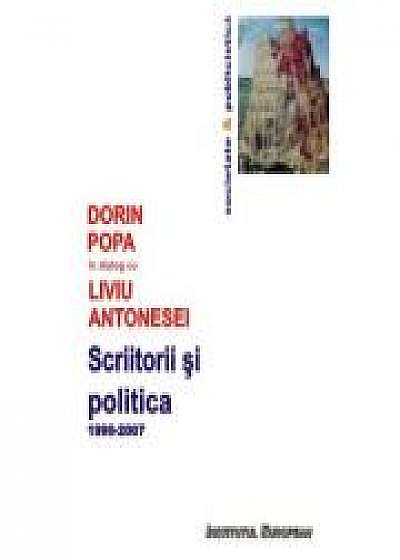 Scriitorii si politica - Dorin Popa, Liviu Antonesei