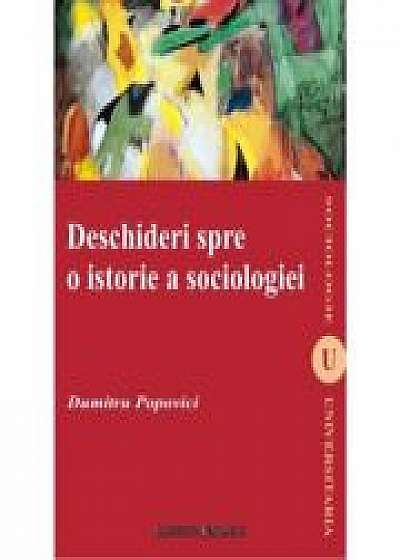 Deschideri spre o istorie a sociologiei - Dumitru Popovici