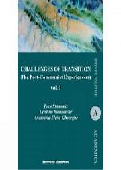 Challenges of Transition. The Post-Communist Experience(s) Vol. 1 - Ioan Stanomir, Cristina Manolache, Anamaria Elena Gheorghe