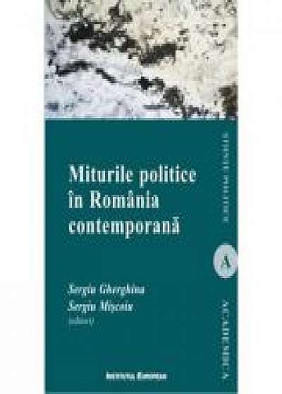 Miturile politice in Romania contemporana - Sergiu Gherghina, Sergiu Miscoiu