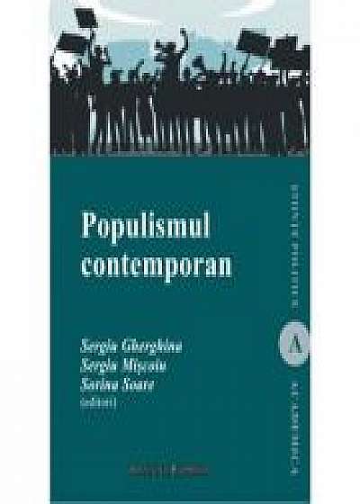 Populismul contemporan. Un concept controversat si formele sale diverse - Sergiu Gherghina, Sergiu Miscoiu, Sorina Soare