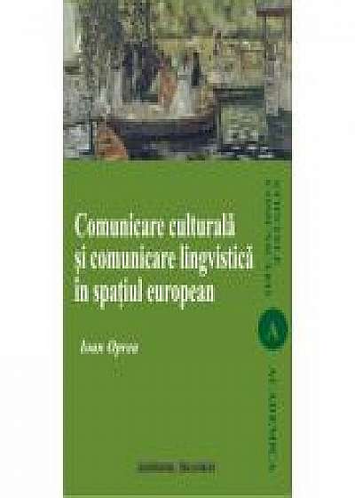 Comunicare culturala si comunicare lingvistica in spatiul european - Ioan Oprea