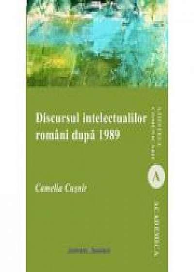 Discursul intelectualilor romani dupa 1989 - Camelia Cusnir