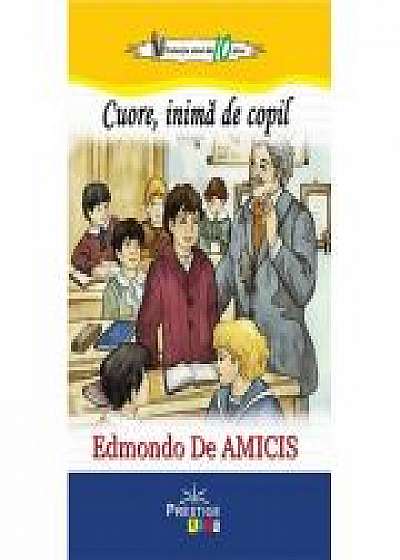 Cuore, inima de copil (Colectia Elevi de 10 plus) - Edmondo De Amicis