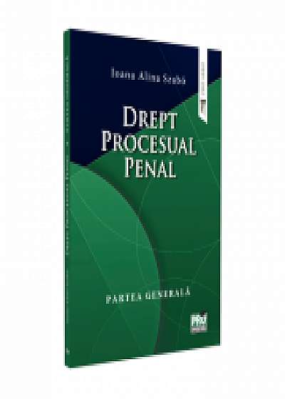 Coperta cărții Drept procesual penal. Partea generala - Ioana Alina Szabó