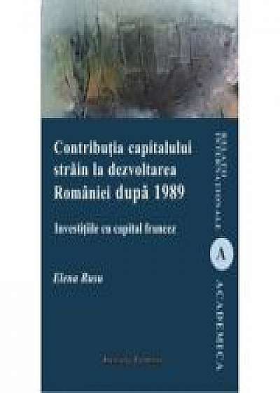 Contributia capitalului strain la dezvoltarea Romaniei dupa 1989. Investitiile cu capital francez - Elena Rusu