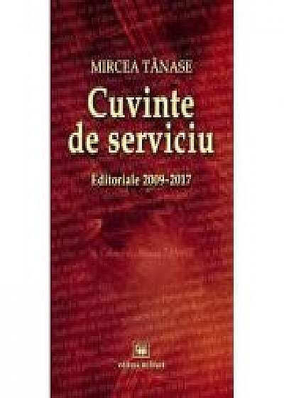 Cuvinte de serviciu (editoriale 2009-2017) - Mircea Tanase