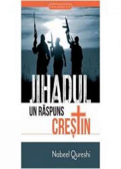 Jihadul, un raspuns crestin - Nabeel Qureschi