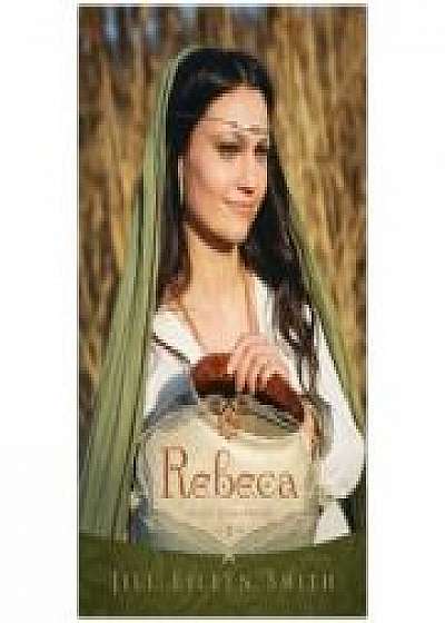 Rebeca Vol. 2 Din Seria Sotiile Patriarhilor - Jill Eileen Smith