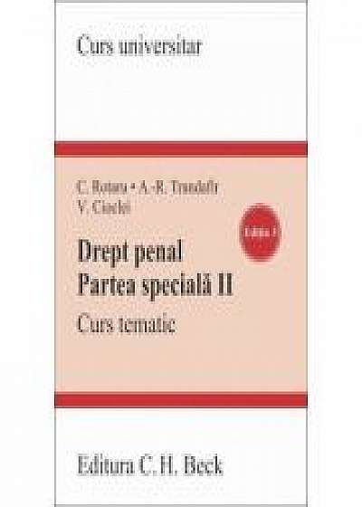 Drept penal. Partea speciala II. Ed. a 3-a - Cristina Rotaru, Andra Roxana Trandafir, Valerian Cioclei