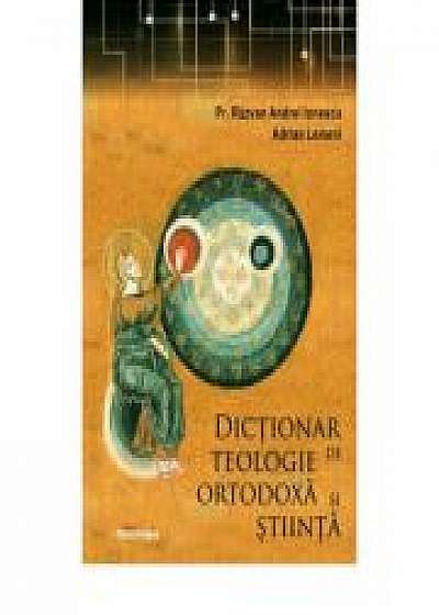 Dictionar de Teologie Ortodoxa si stiinta - Pr. Razvan Andrei Ionescu, Adrian Lemeni