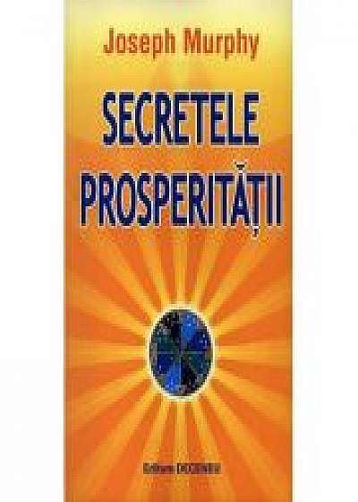 Secretele prosperitatii - Joseph Murphy