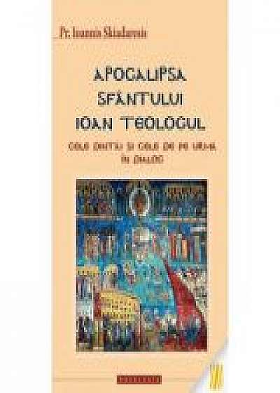 Apocalipsa Sfantului Ioan Teologul. Cele dintai si cele de pe urma in dialog - Pr. Ioannis Skiadaresis