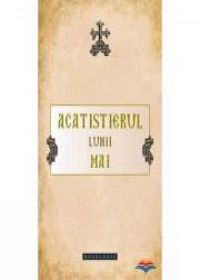 Coperta cărții Acatistierul lunii Mai