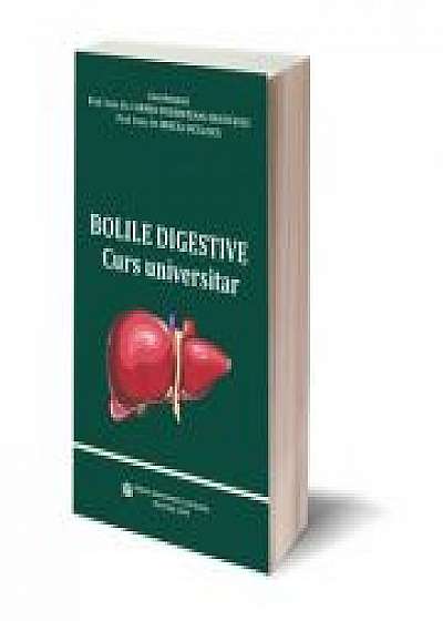 Bolile digestive –curs universitar - Prof. Univ. Dr. Carmen Fierbinteanu-Braticevici, Prof. Univ. Dr. Mircea Diculescu